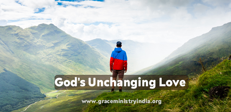 Begin your day right with Bro Andrews life-changing online daily devotion "God's Unchanging Love" read and Explore God's potential in you.